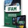 Apostila IFAM 2022 - Assistente em Administração 2 Apostila IFAM 2022 - Assistente em Administração