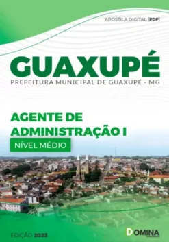 Apostila Prefeitura Guaxupé MG 2023 Agente Administração I