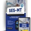 Apostila SES-MT 2024 - Comum aos cargos de nível Superior e Especialista