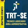 Curso TRT-SE - Técnico Judiciário - Área Administrativa