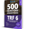 500 Questões Provas TRF6 - Analista e Técnico Judiciário