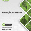 Apostila Dentista Fundação Juquery SP 2025