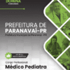 Apostila Médico Pediatra Paranavaí PR 2025