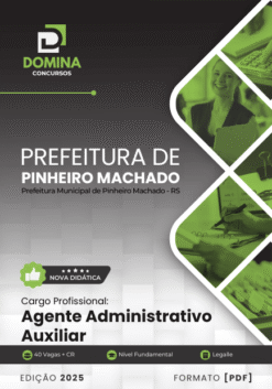 Apostila Agente Administrativo Auxiliar Pinheiro Machado RS 2025