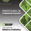 Apostila Médico Pediatra Itapirapuã Paulista SP 2025