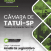 Apostila Analista Legislativo Processo Legislativo Câmara Tatuí SP 2025