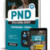 Apostila PND (CNU Professores) 2025 - Professor - Física