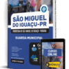 Apostila Prefeitura de São Miguel do Iguaçu-PR 2025 - Guarda Municipal