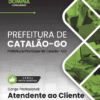 Apostila Atendente ao Cliente Catalão GO 2025 2 Apostila Atendente ao Cliente Catalão GO 2025