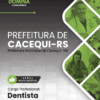 Apostila Dentista Cacequi RS 2025