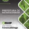 Apostila Fonoaudiólogo Boa Vista da Aparecida PR 2025