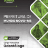 Apostila Odontólogo Mundo Novo MS 2025