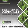 Apostila Professor de História Cacequi RS 2025
