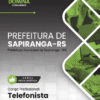 Apostila Telefonista Sapiranga RS 2025