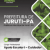 Apostila Apoio Escolar I Cuidador Juruti PA 2025