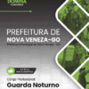 Apostila Guarda Noturno Nova Veneza GO 2025