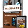 Apostila Prefeitura de Palotina-PR 2025 - Auxiliar Administrativo