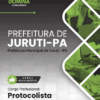 Apostila Protocolista Juruti PA 2025