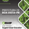 Apostila Supervisor Escolar Boa Vista PB 2025