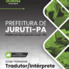 Apostila Tradutor Intérprete Juruti PA 2025