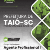 Apostila Agente Profissional I Taió SC 2025