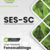 Apostila Fonoaudiólogo SES SC 2025