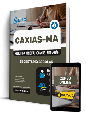 Apostila Prefeitura de Caxias - MA 2025 - Secretário Escolar 1 Apostila Prefeitura de Caxias - MA 2025 - Secretário Escolar