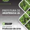Apostila Professor de Artes Arapiraca AL 2025