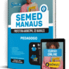 Apostila SEMED MANAUS 2025 - Pedagogo