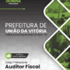 Apostila Auditor Fiscal União da Vitória PR 2026