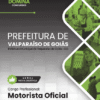 Apostila Motorista Oficial Valparaíso de Goiás GO 2026