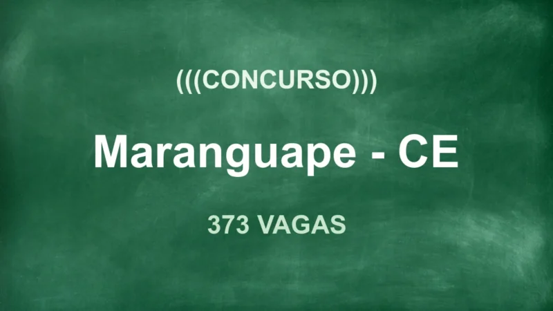 Concurso Maranguape (CE): 373 Vagas Reabertas! Salários até R$4,8K! 9 featured 10
