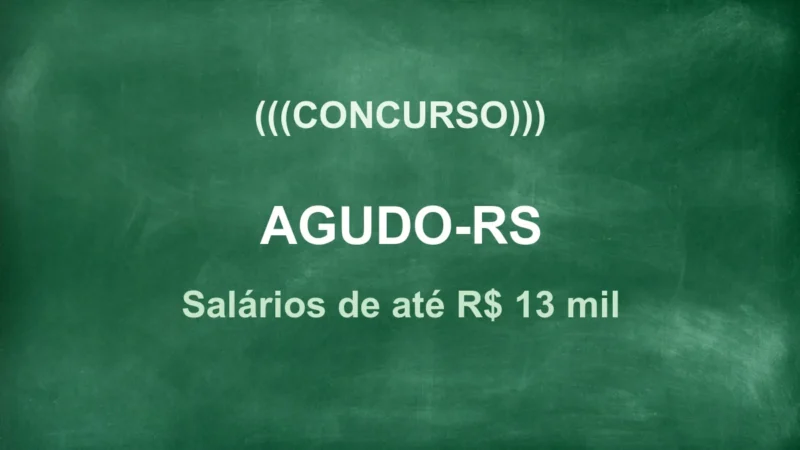 Concurso Agudo RS: Edital Retificado! 38 vagas até R$13 mil. Confira! 6 featured 12
