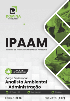 Concurso IPAAM 2026: Edital Publicado! Salários de até R$11.692! 2 Apostila Analista Ambiental Administração IPAAM 2026