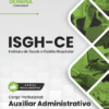Apostila Auxiliar Administrativo ISGH CE 2026