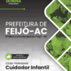 Apostila Cuidador Infantil Feijó AC 2026