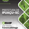 Apostila Fonoaudiólogo Ipuaçu SC 2026