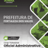 Apostila Oficial Administrativo Fortaleza dos Valos RS 2026