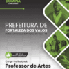 Apostila Professor de Artes Fortaleza dos Valos RS 2026