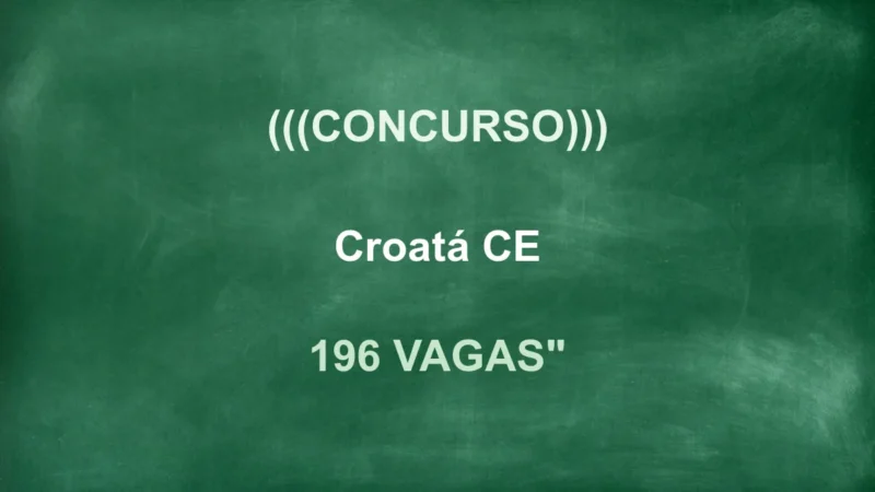 Concurso Prefeitura de Croatá: Edital Aberto! Salários até R$ 6.294 8 concurso croata CE