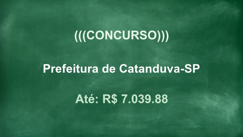 Concurso Catanduva SP 2026 : Edital com até R$ 7 mil! Garanta sua vaga! 1 featured 162