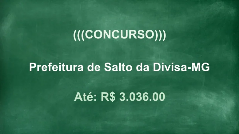 Concurso Salto da Divisa MG: 22 Vagas Nível Médio e R$ 3 Mil! 8 featured 34
