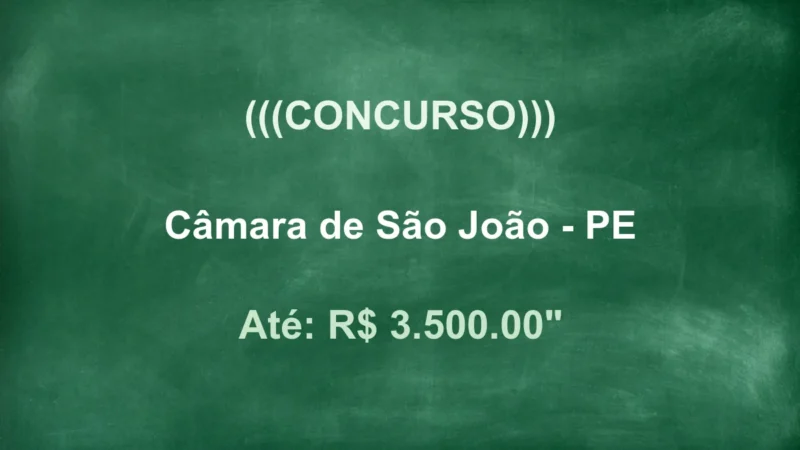Concurso Câmara São João PE: Inscrições Prorrogadas! Até R$3.500! 5 featured 38