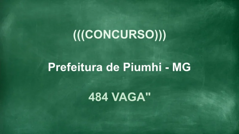 Concurso Prefeitura de Piumhi: 484 Vagas e Salários de até R$ 16 Mil! 2 featured 41