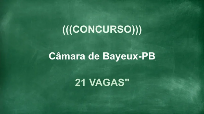 Câmara de Bayeux-PB: Edital Aberto! 21 Vagas, Até R$2.500! 6 featured 46