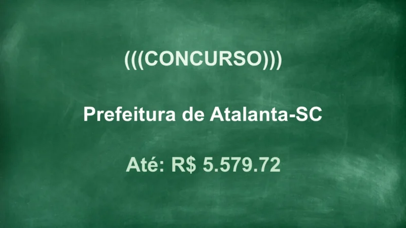Concurso Prefeitura de Atalanta-SC: Salários até R$ 5.579! Confira! 1 featured 61