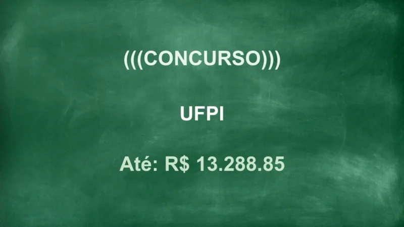 Concurso UFPI: Edital de Professor e Salários que chegam a R$ 13 mil! 1 featured 67