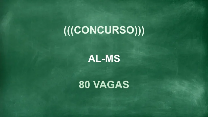 Concurso AL MS: Edital Publicado! Salários de até R$ 8.030,65! 9 featured 81