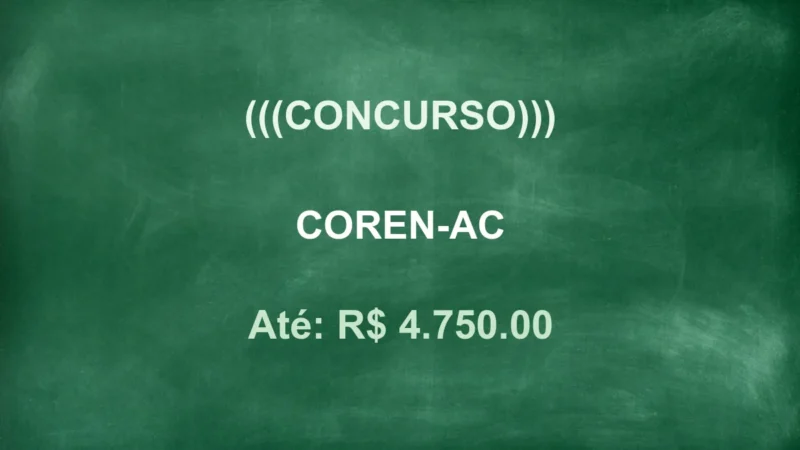 Concurso COREN AC 2026: Salários de até R$ 4.750! Veja o Edital! 7 featured 91