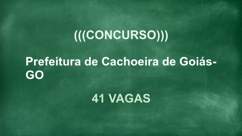Concurso Prefeitura de Cachoeira de Goiás: 233 vagas e salários de até R$ 19 mil! 5 featured 94